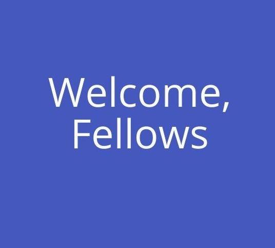 Welcome, Fellows Slide