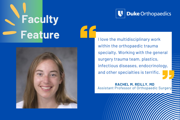 Faculty Feature: Rachel M. Reilly, MD | Duke Department of Orthopaedic ...