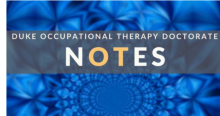 Graphic of Duke Occupational Therapy Notes