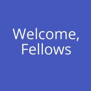 Welcome, Fellows Slide